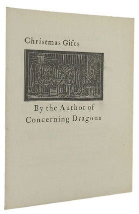 Item #167093 CHRISTMAS GIFTS. By the Author of Concerning Dragons. H. D. C. Pepler