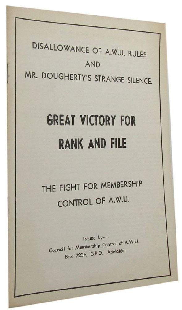 Item #167336 GREAT VICTORY FOR RANK AND FILE: disallowance of A.W.U. rules and Mr. Dougherty's strange silence. Council for membership control of A. W. U.