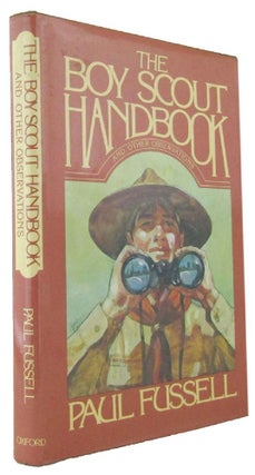Item #167384 THE BOY SCOUT HANDBOOK AND OTHER OBSERVATIONS. Paul Fussell