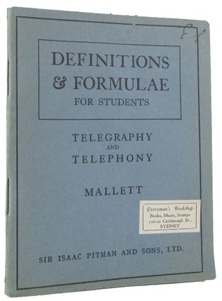Item #167396 DEFINITIONS AND FORMULAE FOR STUDENTS (Telegraphy and Telephony). E. Mallett