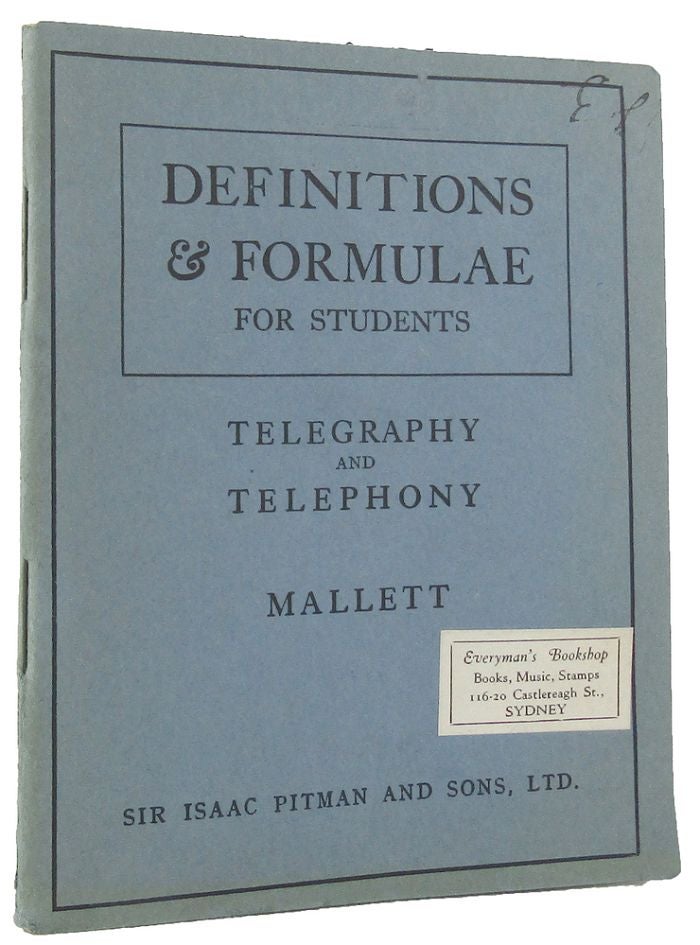 Item #167396 DEFINITIONS AND FORMULAE FOR STUDENTS (Telegraphy and Telephony). E. Mallett.