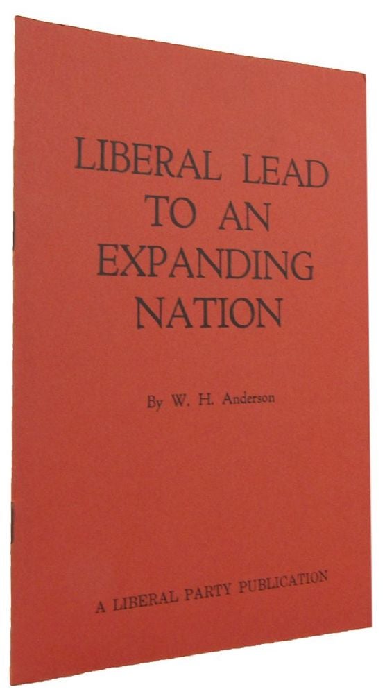 Item #167413 LIBERAL LEAD TO AN EXPANDING NATION [cover title]. W. H. Anderson.