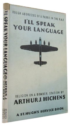Item #167475 I'LL SPEAK YOUR LANGUAGE: Religion on a Bomber Station. Arthur J. Hichens