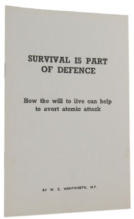 Item #167476 SURVIVAL IS PART OF DEFENCE: How the will to live can help to avert atomic attack...