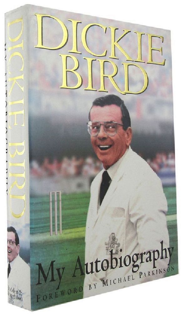 Item #167627 DICKIE BIRD: my autobiography. Dickie Bird, Keith Lodge.
