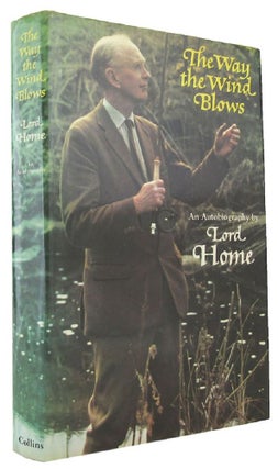 Item #167634 THE WAY THE WIND BLOWS: An Autobiography. Lord Home