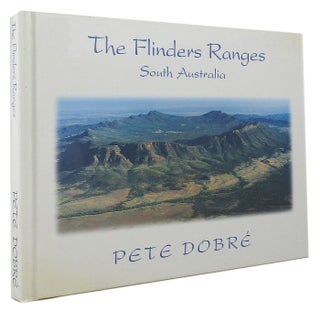 Item #167640 THE FLINDERS RANGES South Australia. Cil Dobre, Pete Dobre, Photographer