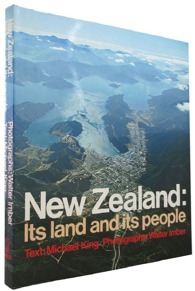 Item #167641 NEW ZEALAND: Its land and its people. Michael King, Walter Imber, Photographer.