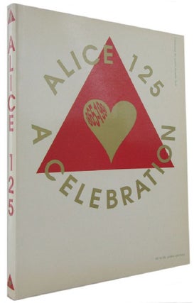 Item #167748 ALICE 125: a celebration of the world's favourite book. Lewis Carroll, John Paull
