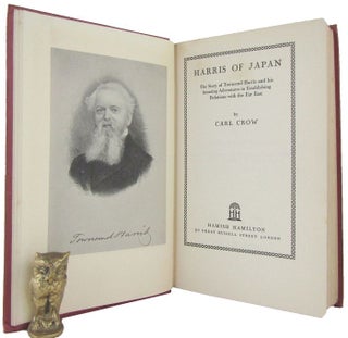 Item #167759 HARRIS OF JAPAN. Townsend Harris, Carl Crow