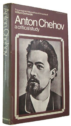 Item #167785 ANTON CHEHOV: A Critical Study. Anton Chehov, William Gerhardie