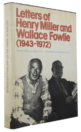 Item #167794 LETTERS OF HENRY MILLER AND WALLACE FOWLIE (1943-1972). Henry Miller, Wallace Fowlie