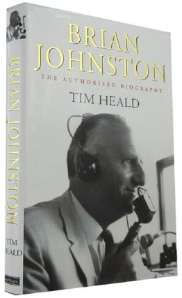 Item #167840 BRIAN JOHNSTON: The authorised biography. Brian Johnston, Tim Heald