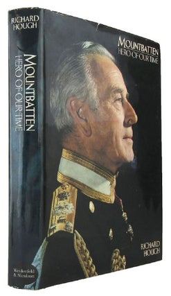Item #167856 MOUNTBATTEN: Hero of our Time. Lord Mountbatten, Richard Hough