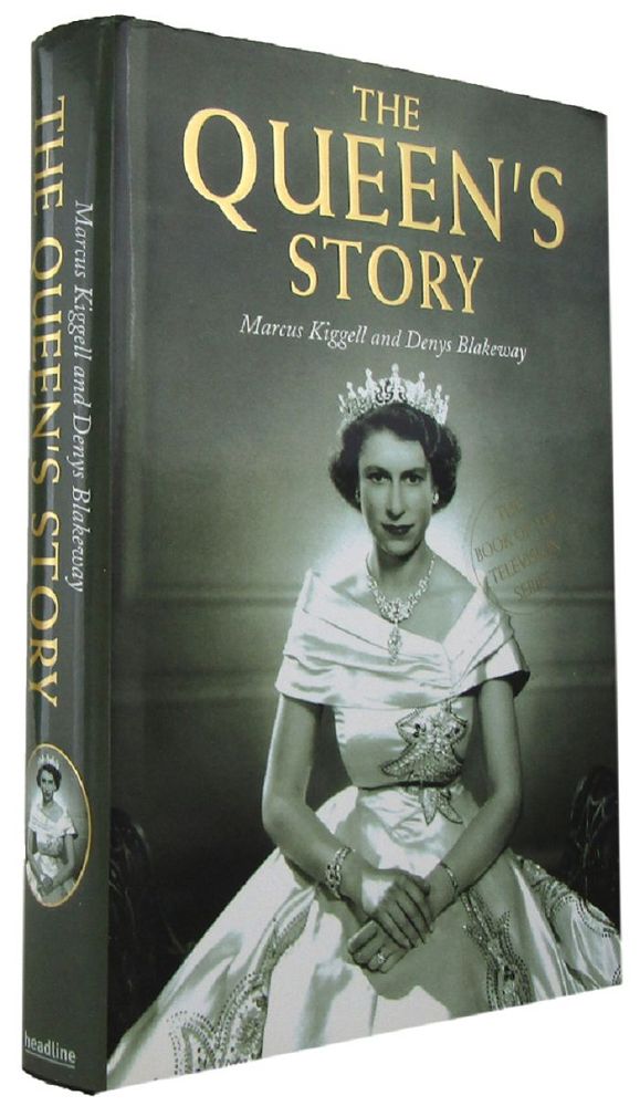 Item #167905 THE QUEEN'S STORY. Elizabeth II, Marcus Kiggell, Denys Blakeway.