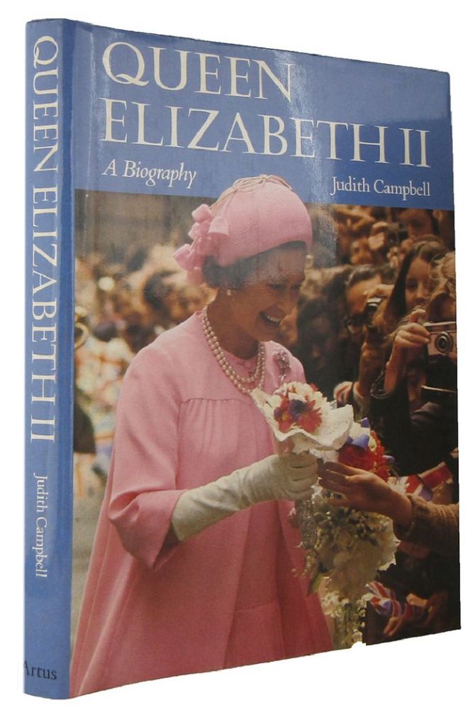 Item #167906 QUEEN ELIZABETH II: A Biography. Elizabeth II, Judith Campbell.