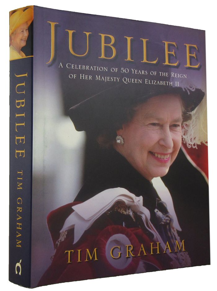 Item #167916 JUBILEE: A Celebration of 50 years of the Reign of Her Majesty Queen Elizabeth II. Elizabeth II, Tim Graham, Patricia Burgess.