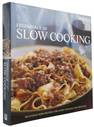 Item #168067 ESSENTIALS OF SLOW COOKING. Chuck Williams