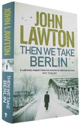 Item #168079 THEN WE TAKE BERLIN. John Lawton