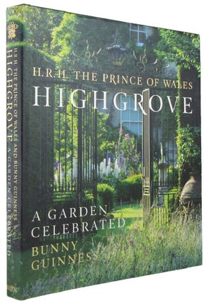 Item #168154 H.R.H. THE PRINCE OF WALES HIGHGROVE: a garden celebrated. Bunny Guinness
