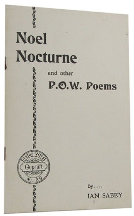 Item #168262 NOEL NOCTURNE and other P.O.W. poems. Ian Sabey