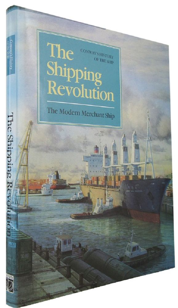 Item #168288 THE SHIPPING REVOLUTION: The Modern Merchant Ship. Robert Gardiner, Alaister Couper.