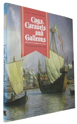Item #168294 COGS, CARAVELS AND GALLEONS: The Sailing Ship 1000-1650. Robert Gardiner, Richard W....