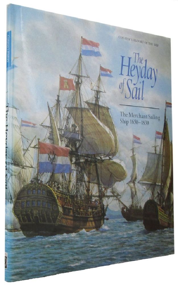 Item #168301 THE HEYDAY OF SAIL: The Merchant Sailing Ship 1650-1830. Robert Gardiner, Phillip Bosscher.
