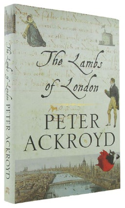 Item #168310 THE LAMBS OF LONDON. Peter Ackroyd
