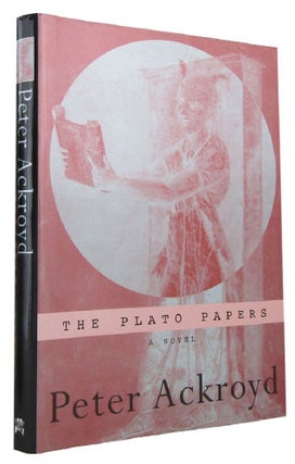Item #168313 THE PLATO PAPERS: a novel. Peter Ackroyd