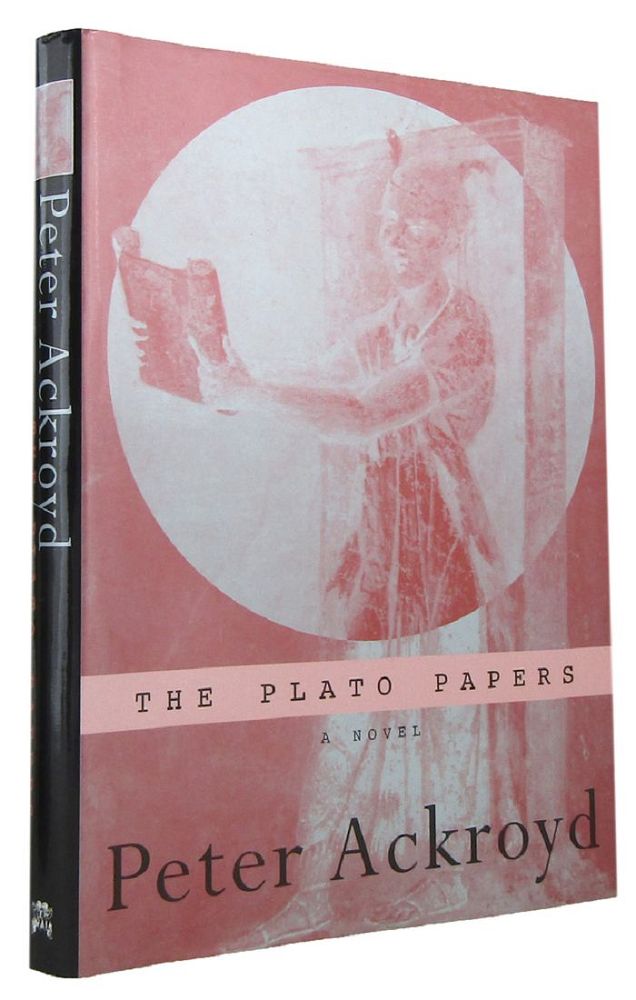 Item #168313 THE PLATO PAPERS: a novel. Peter Ackroyd.