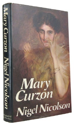 Item #168347 MARY CURZON. Mary Curzon, Nigel Nicolson