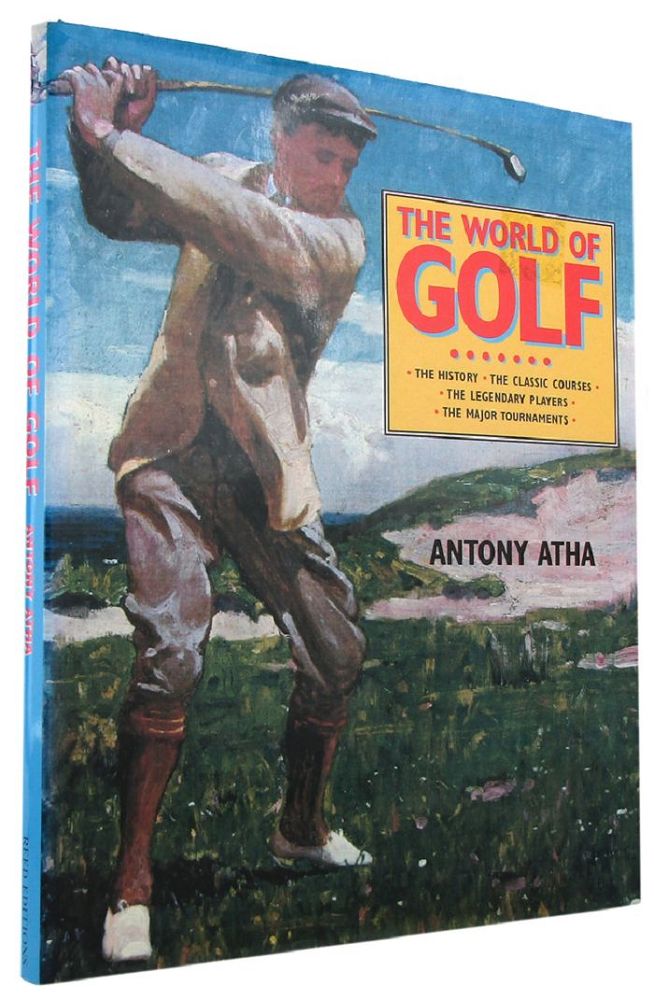 Item #168365 THE WORLD OF GOLF. Antony Atha.