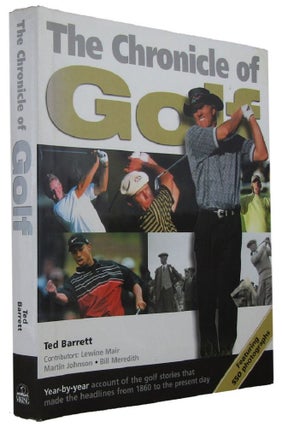 Item #168370 THE CHRONICLE OF GOLF. Ted Barrett