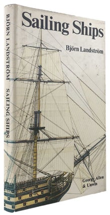 Item #168403 SAILING SHIPS in words and pictures from papyrus boats to full-riggers. Bjorn Landstrom