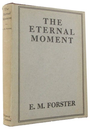 Item #168423 THE ETERNAL MOMENT and other stories. E. M. Forster