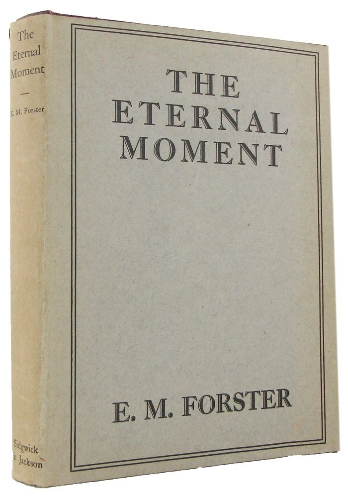 Item #168423 THE ETERNAL MOMENT and other stories. E. M. Forster.
