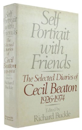 Item #168456 SELF PORTRAIT WITH FRIENDS. The Selected Diaries of Cecil Beaton, 1926-1974. Cecil...