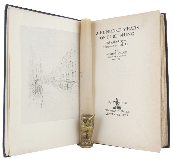 Item #168486 A HUNDRED YEARS OF PUBLISHING: Being the story of Chapman & Hall, Ltd. Chapman, Hall, Arthur Waugh.