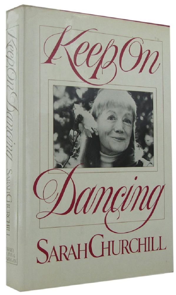 Item #168626 KEEP ON DANCING: An Autobiography. Sarah Churchill.