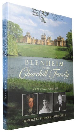 Item #168631 BLENHEIM AND THE CHURCHILL FAMILY: A personal portrait. Churchill family, Henrietta...