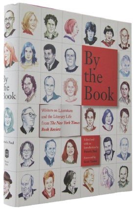 Item #168645 BY THE BOOK: Writers on Literature and the Literary Life from The New York Times...