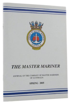 Item #168794 THE MASTER MARINER: JOURNAL OF THE COMPANY OF MASTER MARINERS OF AUSTRALIA. SPRING...