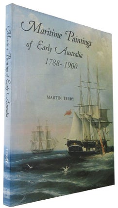 Item #168804 MARITIME PAINTINGS OF EARLY AUSTRALIA 1788-1900. Martin Terry