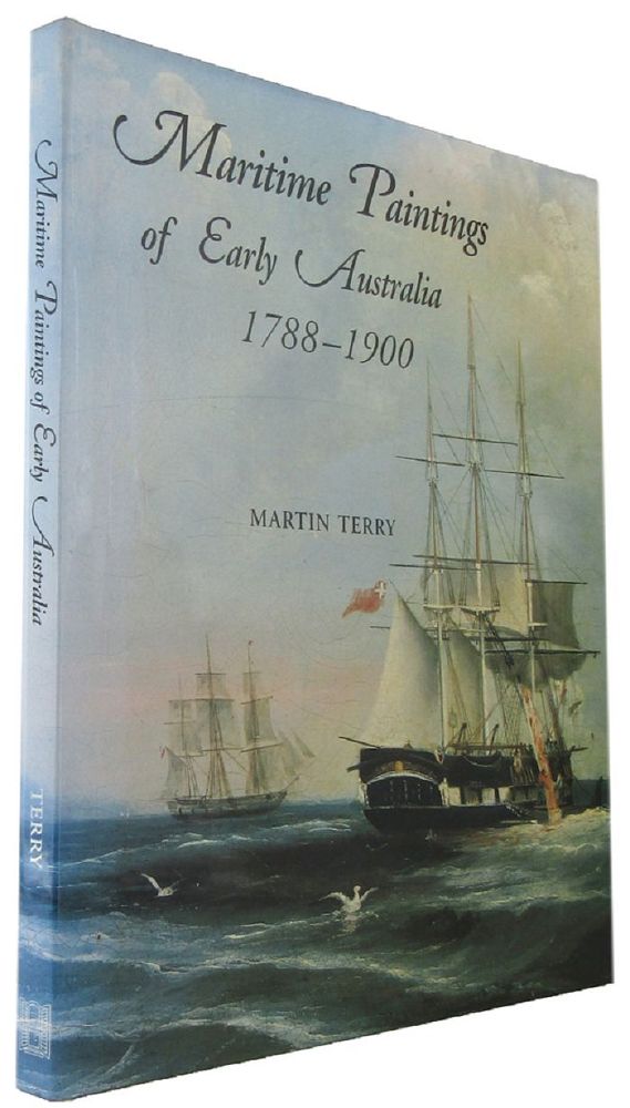 Item #168804 MARITIME PAINTINGS OF EARLY AUSTRALIA 1788-1900. Martin Terry.