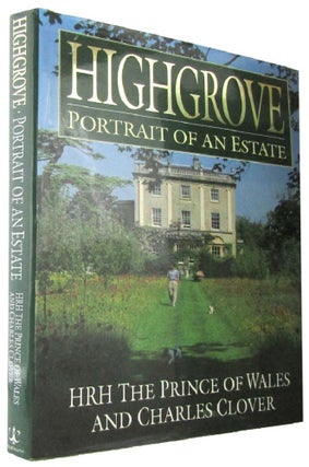 Item #168826 HIGHGROVE: Portrait of an Estate. HRH the Prince of Wales Charles, Charles Clover