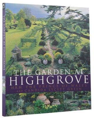 Item #168839 THE GARDEN AT HIGHGROVE. HRH the Prince of Wales Charles, Candida Lycett Green