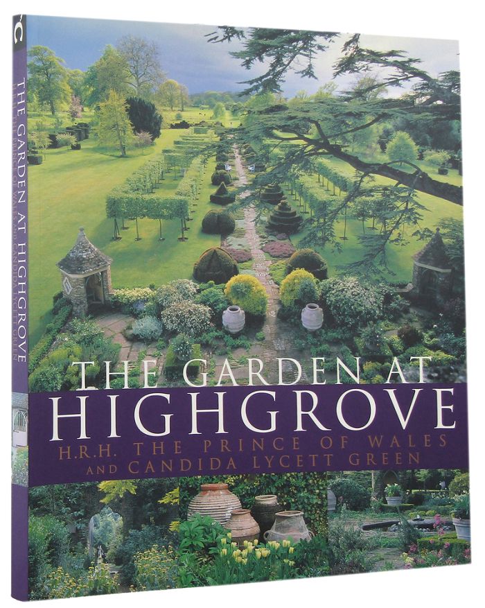 Item #168839 THE GARDEN AT HIGHGROVE. HRH the Prince of Wales Charles, Candida Lycett Green.
