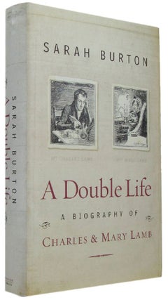 Item #168883 A DOUBLE LIFE: A Biography of Charles and Mary Lamb. Charles Lamb, Mary, Sarah Burton