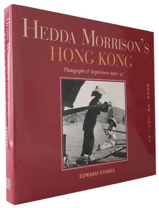 Item #168913 HEDDA MORRISON'S HONG KONG: Photographs & Impressions 1946-47. Edward Stokes